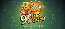 Now, thanks to your lucky numbers, you can win a jackpot of 500 times your bet! If you like to sit at a good roulette table, but also enjoy the features that slot games have, then you will enjoy 9 Pots Of Gold Roulette a lot. A fresh and lively take on the timeless casino classic, with a bit of a slot vibe. A unique blend to bring you the best of both worlds, without you having to choose where to play. Choose your number and hope for the pot of gold to be yours and receive up to 500x your stake.<br/>
<br/>
Sit down at the table and enjoy!<br/>